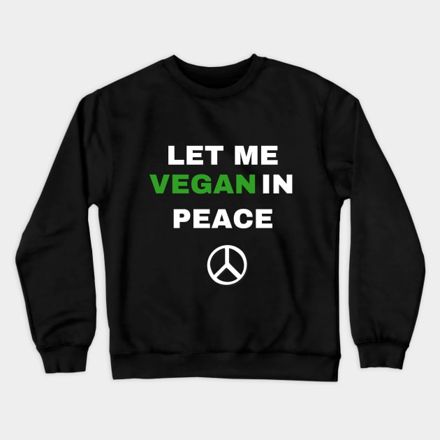 Vegan in peace Crewneck Sweatshirt by veganinpeacetees